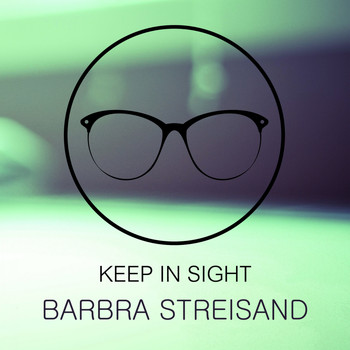 Barbra Streisand - Keep In Sight