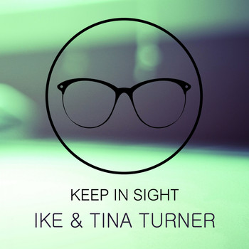 Ike & Tina Turner - Keep In Sight