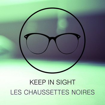 Les Chaussettes Noires - Keep In Sight