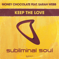Money Chocolate feat. Sarah Webb - Keep The Love