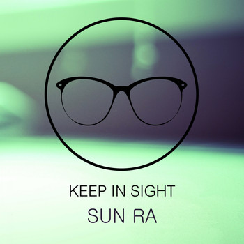 Sun Ra - Keep In Sight