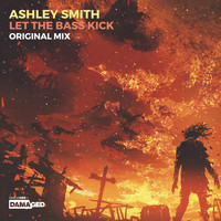Ashley Smith - Let the Bass Kick