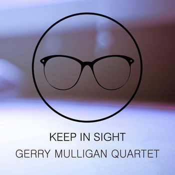 Gerry Mulligan Quartet - Keep In Sight