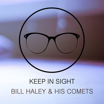 Bill Haley & His Comets - Keep In Sight