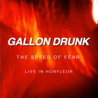 Gallon Drunk - The Speed of Fear (Live in Honfleur)