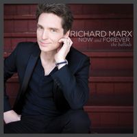 Richard Marx - Now and Forever (The Ballads)
