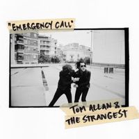 Tom Allan & The Strangest - Emergency Call