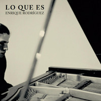 Enrique Rodriguez - Lo Que Es