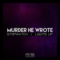 Murder He Wrote - Stopwatch / Lights Up