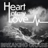 Breaking Grass - Heart of My Love