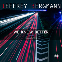Jeffrey Bergmann - We Know Better
