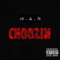 M.A.N - Choozin (Explicit)