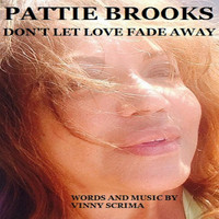 Pattie Brooks - Don't Let Love Fade Away