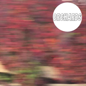 Orchards - Orchards (Explicit)
