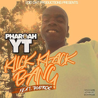 Pharoah YT - Klick Klack Bang (feat. Thairoc) (Explicit)
