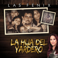 Las Fenix - La Hija del Yardero