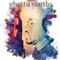 Deco - Ghetto Youths