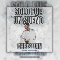 Christian - Solo Fue un Sueño