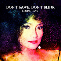 Eloise Laws - Don't Move Don't Blink (feat. Hubert Laws)