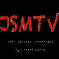 Joseph Moore - JSMTV: The Original Soundtrack