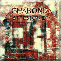 Shailesh Chandra - Gharonda