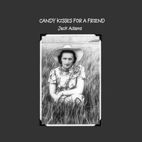 Jack Adams - Candy Kisses for a Friend