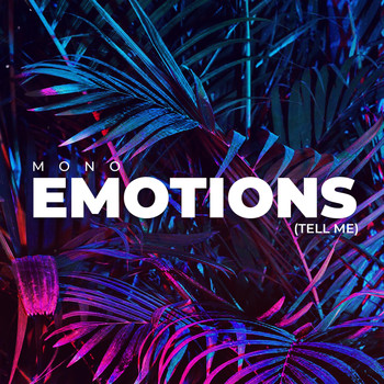 mono - Emotions (Tell Me)