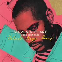 Steven A. Clark - Feel This Way (Helado Negro Remix)