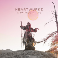 Heartwurkz - A Twinkle In Time