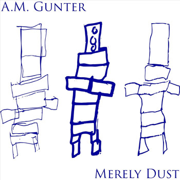 A.M. Gunter - Merely Dust (Explicit)