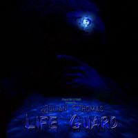 Julian Thomas - Life Guard (Explicit)