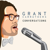 Grant Carruthers - Conversations