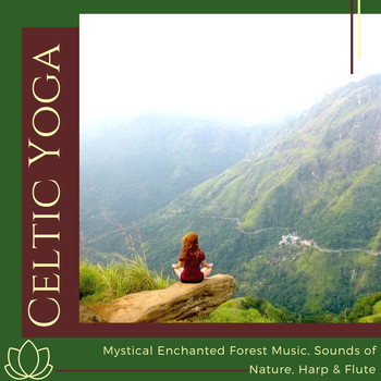 Celtic Music Band - Celtic Yoga - Mystical Enchanted Forest Music, Sounds of Nature, Harp & Flute