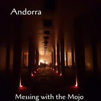 Andorra - Messing with the Mojo