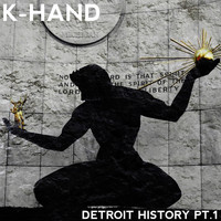 K-HAND - Detroit History, Pt. 1