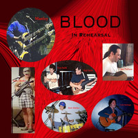 Blood - Blood in Rehearsal