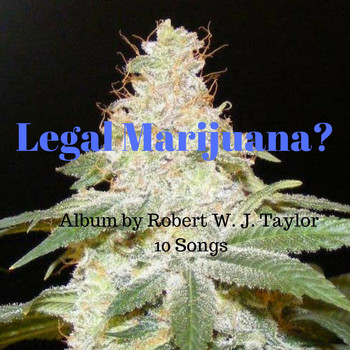 Robert Taylor - Legal Marijuana?