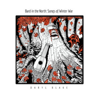 Daryl Blake - Bard in the North: Songs of Winter War (Explicit)