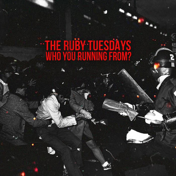 The Ruby Tuesdays - Who You Running From?