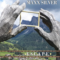 Maxx Silver - Escape