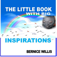 Bernice Willis - The Little Book with Big Inspirations