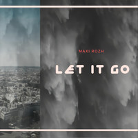Maxi Rozh - Let It Go