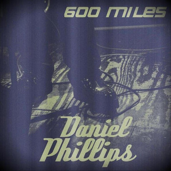 Daniel Phillips - 600 Miles