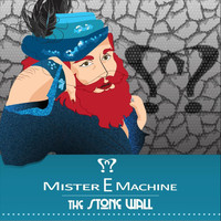 Mister E Machine - The Stone Wall