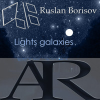 Ruslan Borisov - Lights Galaxies