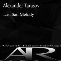 Alexander Tarasov - Last Sad Melody