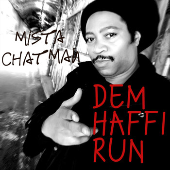 Mista Chatman - Dem Haffi Run