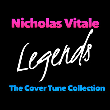 Nicholas Vitale - Legends: The Cover Tune Collection