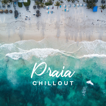 Academia de Música Chillout - Praia Chillout - Melhor Música para Relaxar, os Sons da Praia, Música em Férias 2019, Tempo Livre, Momentos de Descanso