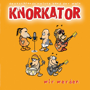 Knorkator - Wir werden